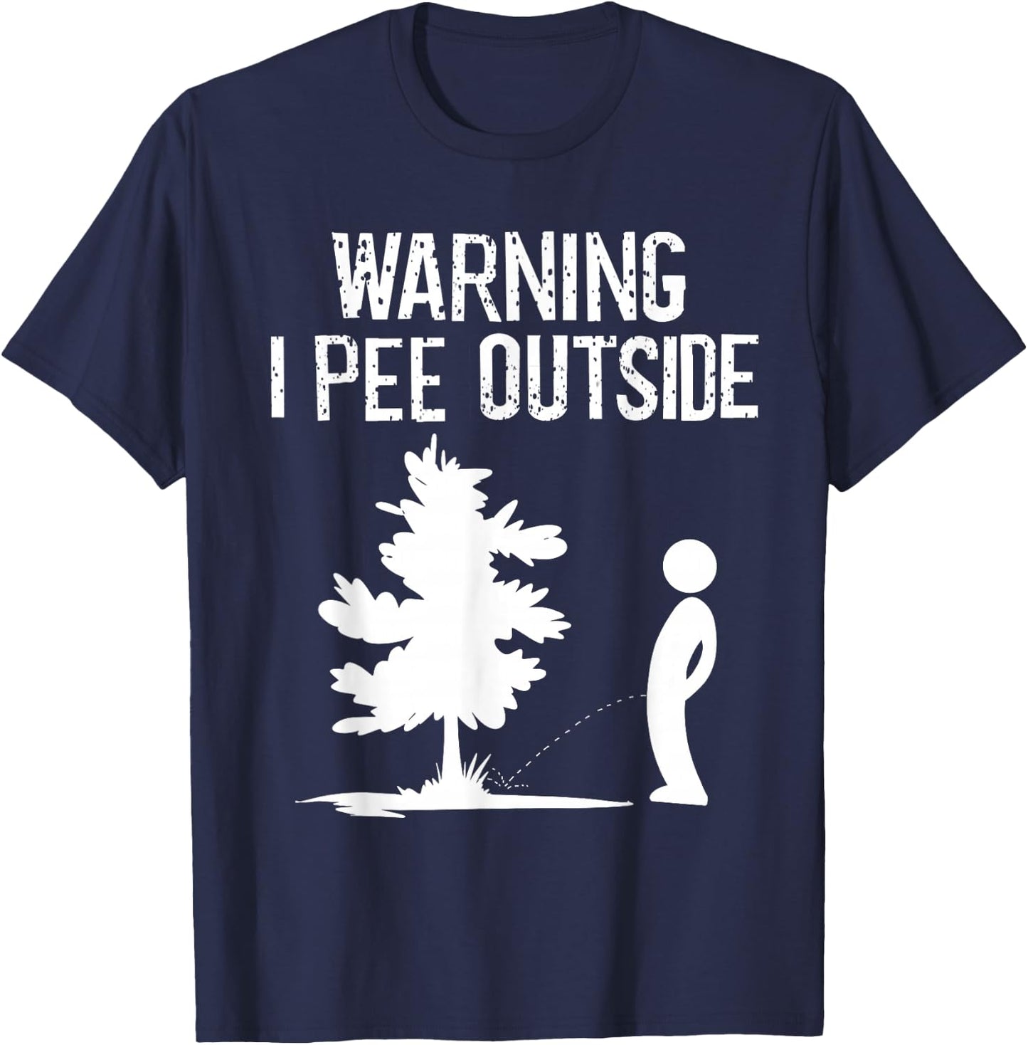 Cool Warning I Pee Outside | Funny Boy Peeing Camping Gift T-Shirt - T-Shirt | Navy