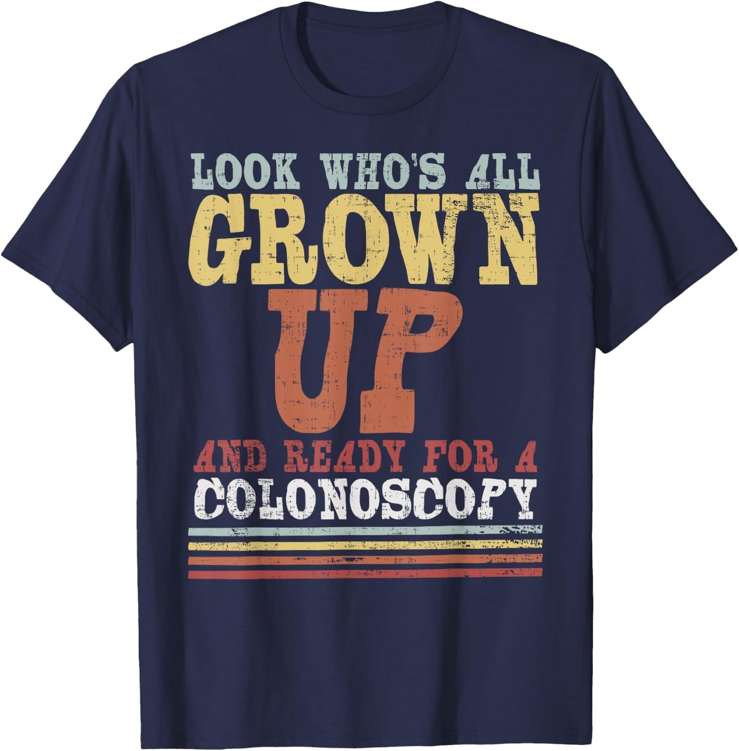 All Grown Up | For Colonoscopy Funny 50th Gift T-Shirt - T-Shirt | Navy