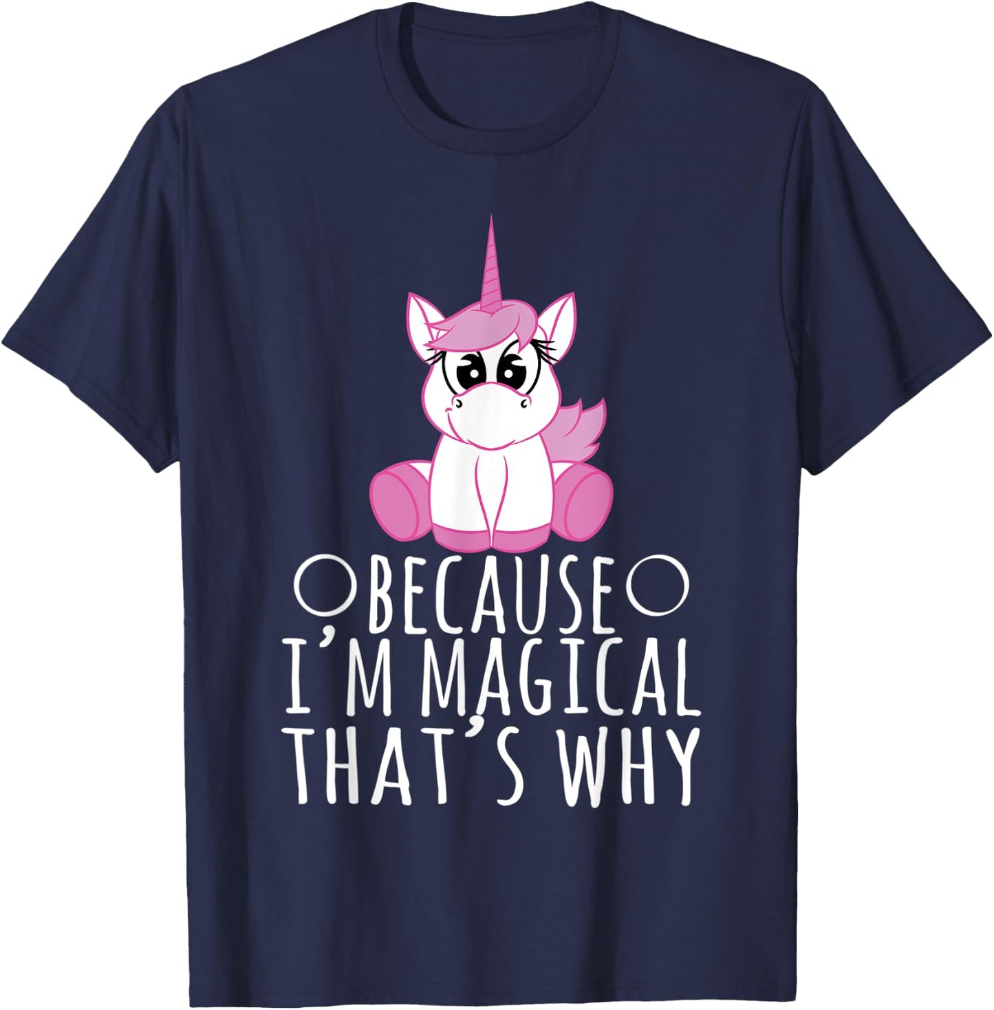 Unicorn Shirt - Because I'm Magical That's Why T-Shirt - T-Shirt | Navy
