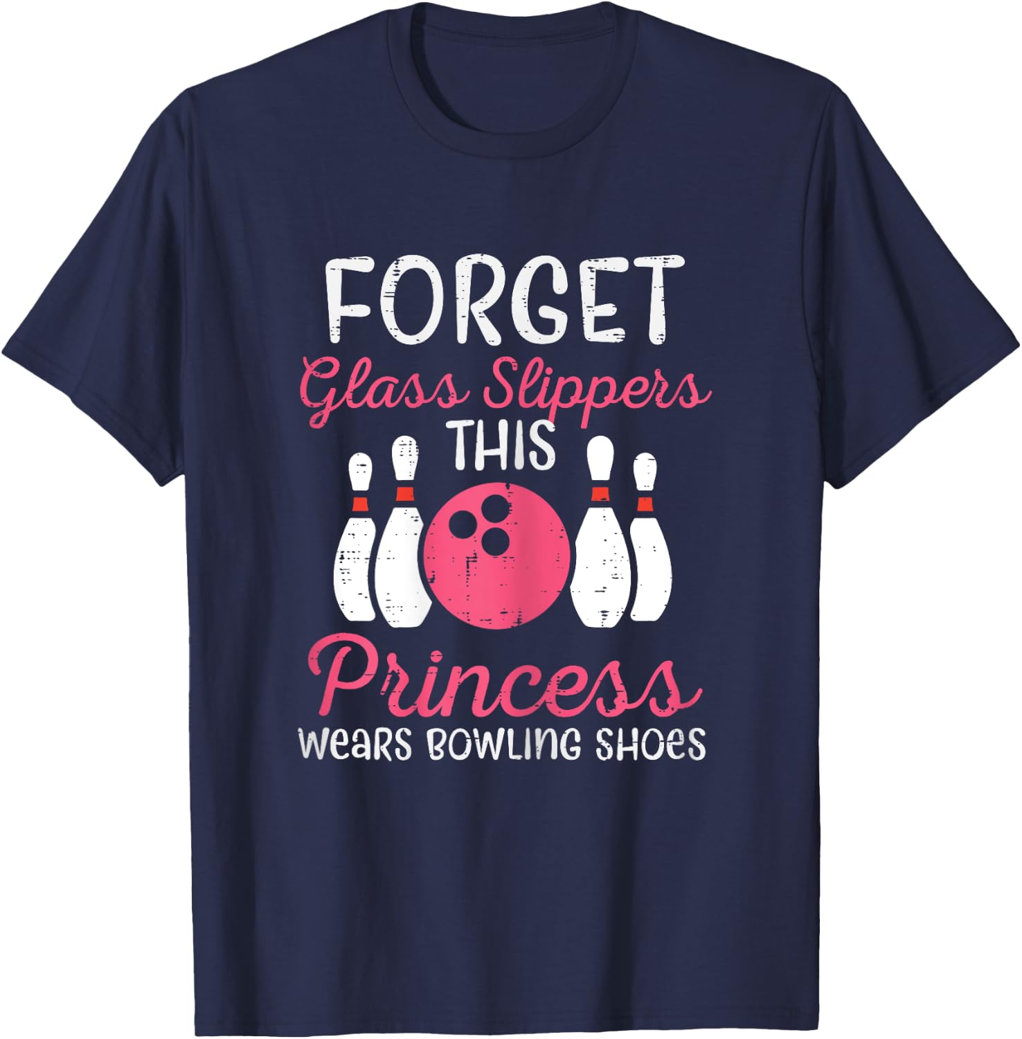 Forget Glass Slippers Bowling Shoes Bowler Women Girls Kids T-Shirt - T-Shirt | Navy