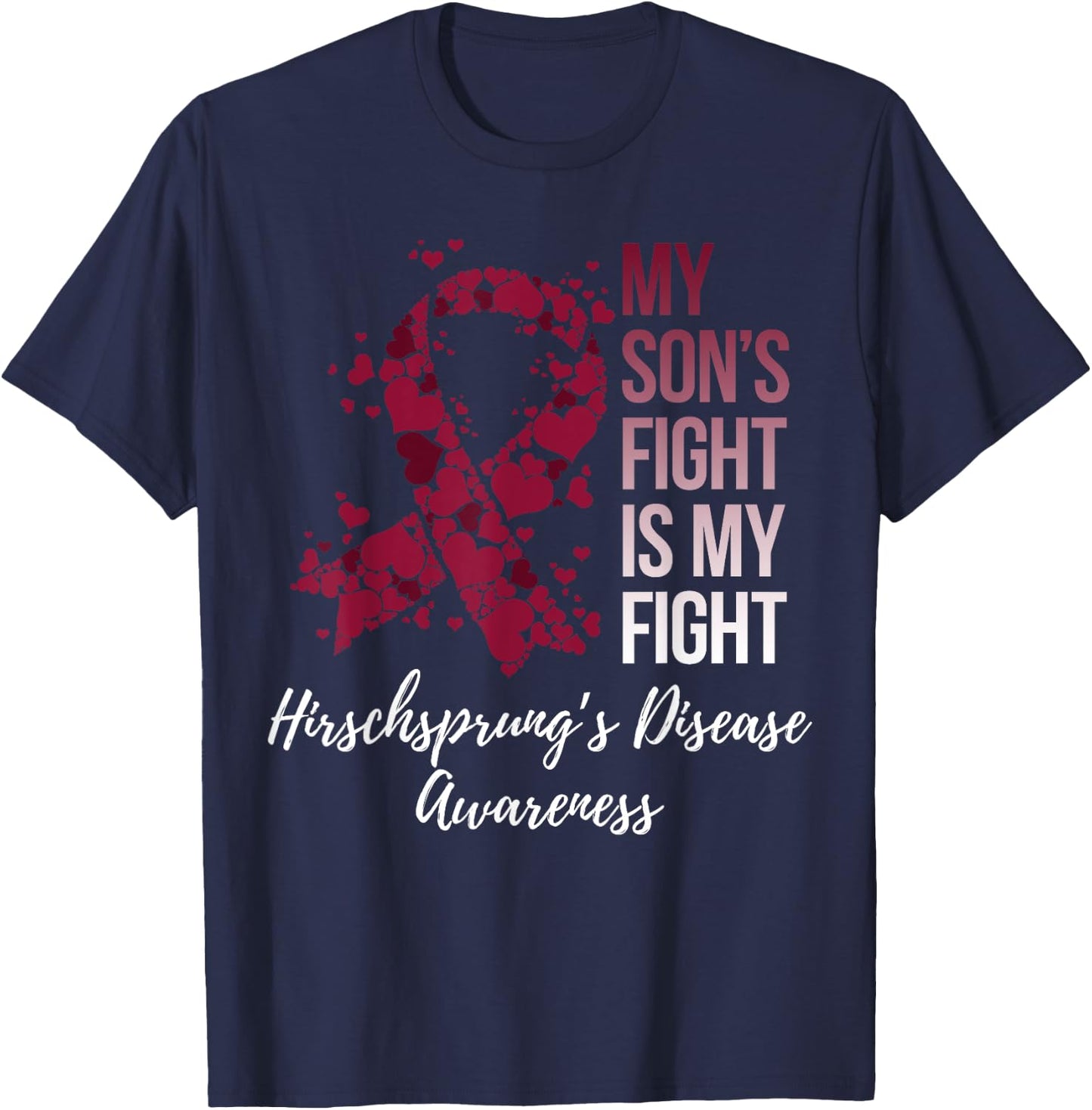 My Son’s Fight Is My Fight Hirschsprung’s Disease Awareness T-Shirt - T-Shirt | Navy