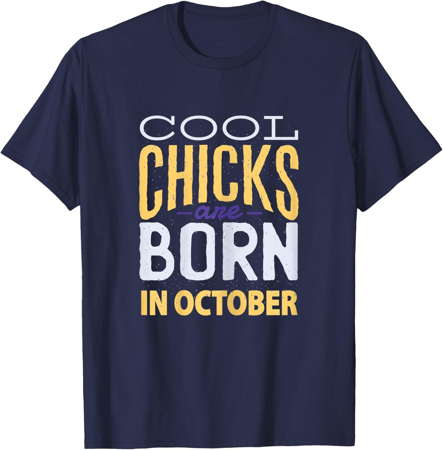 Vintage Cool Chicks Are Born in October Retro Birthday Girl T-Shirt - T-Shirt | Navy