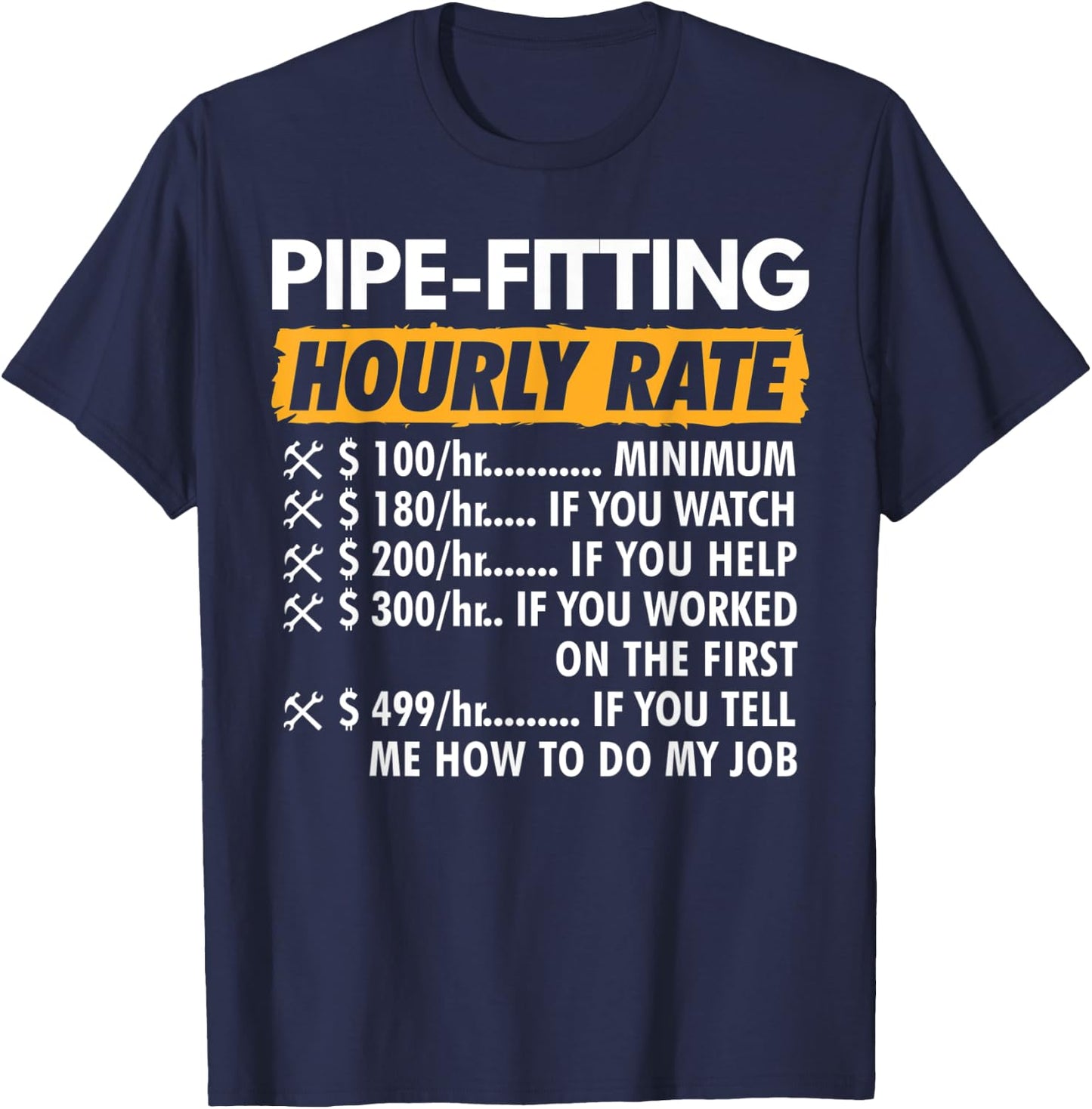 Pipe Fitting Hourly Rate Funny Pipe Fitter T-Shirt - T-Shirt | Navy