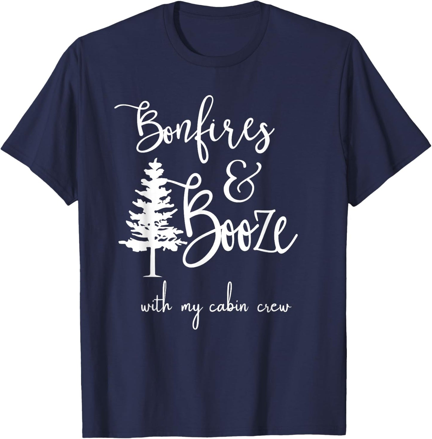 Bonfires and Booze with My Cabin Crew T-Shirt - T-Shirt | Navy
