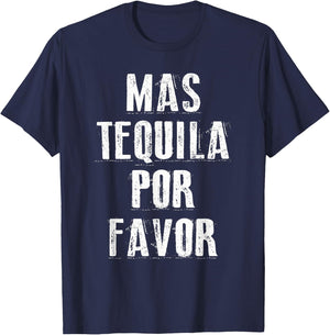 Mas Tequila Por Favor Shirt Cinco De Mayo Mexican Party T-Shirt - T-Shirt | Navy