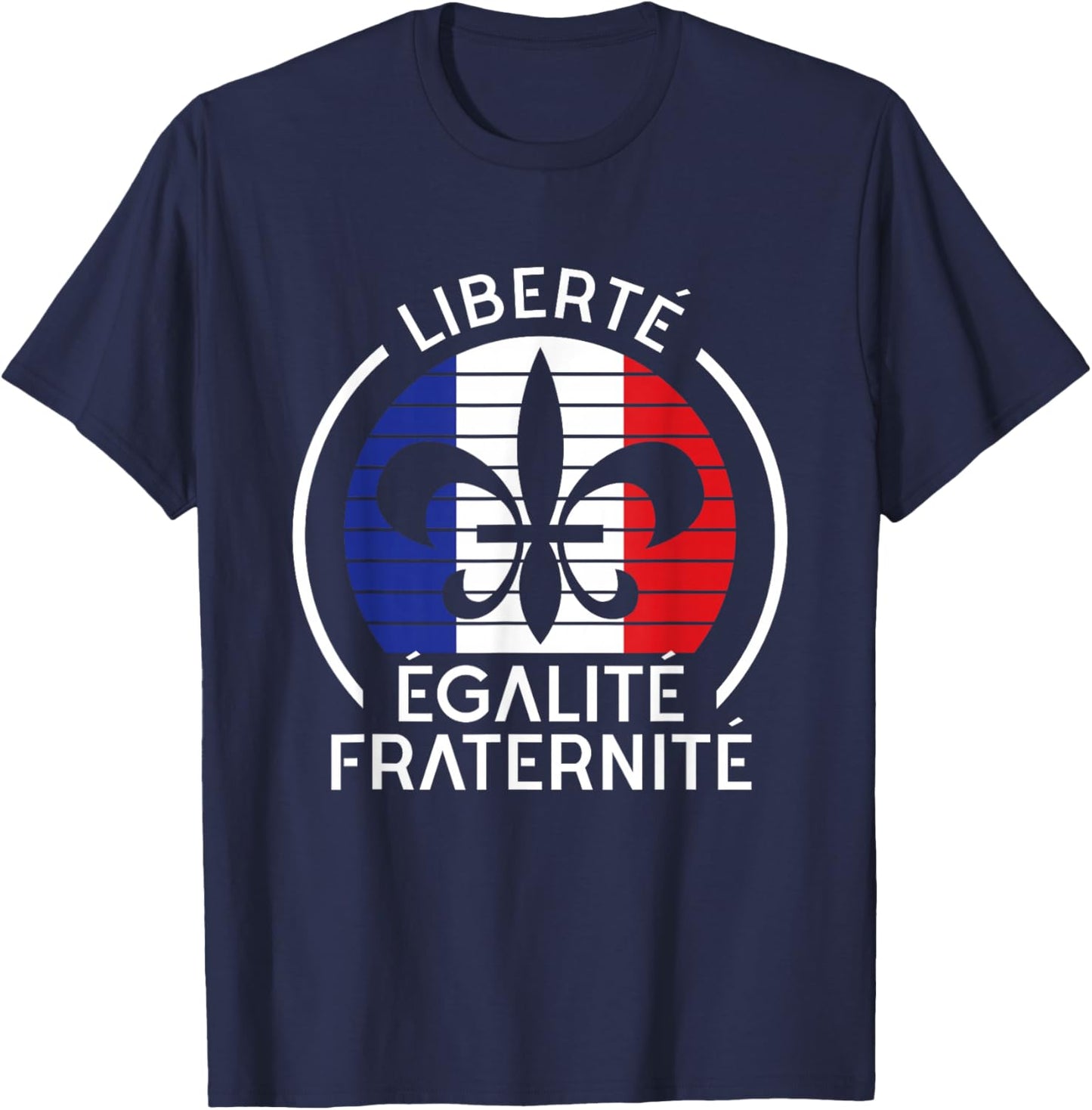Liberte Egalite Fraternite Bastille Day France Flag T-Shirt - T-Shirt | Navy
