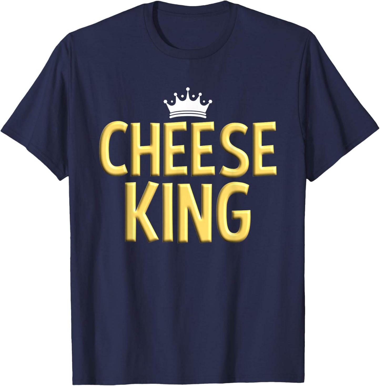 Cheese King Cheese Foodie Men's Cheese Lover T-Shirt - T-Shirt | Navy