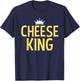 Cheese King Cheese Foodie Men's Cheese Lover T-Shirt - T-Shirt | Navy