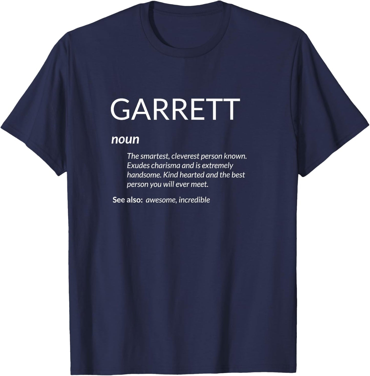 Garrett Best Kindest Smartest Name Legend T-Shirt - T-Shirt | Navy