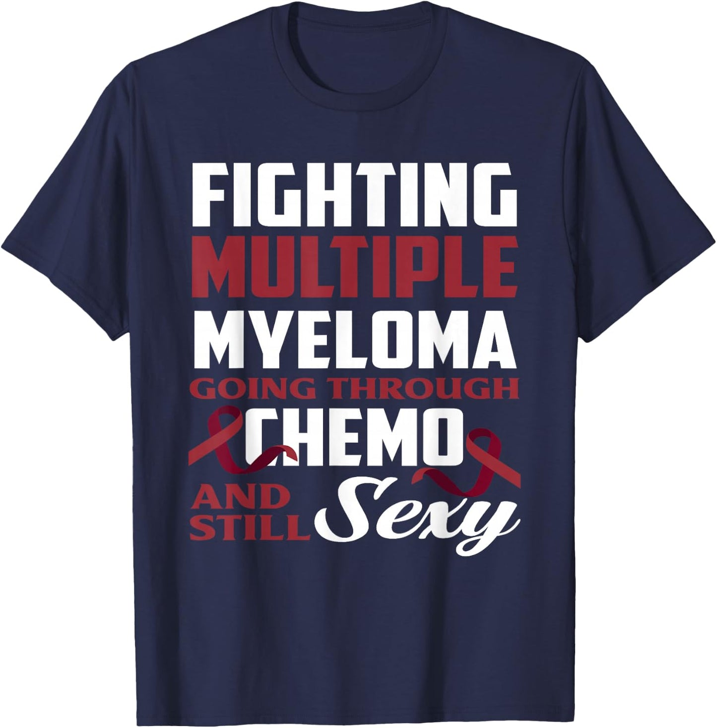 Fighting Multiple Myeloma Chemo Multiple Myeloma Awareness T-Shirt - T-Shirt | Navy