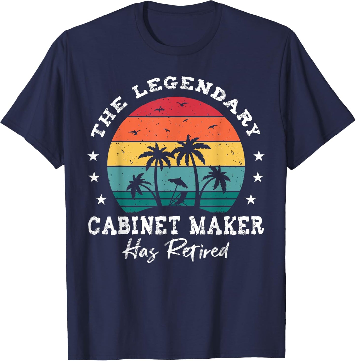 Legendary Retired Cabinet Maker T-Shirt - T-Shirt | Navy
