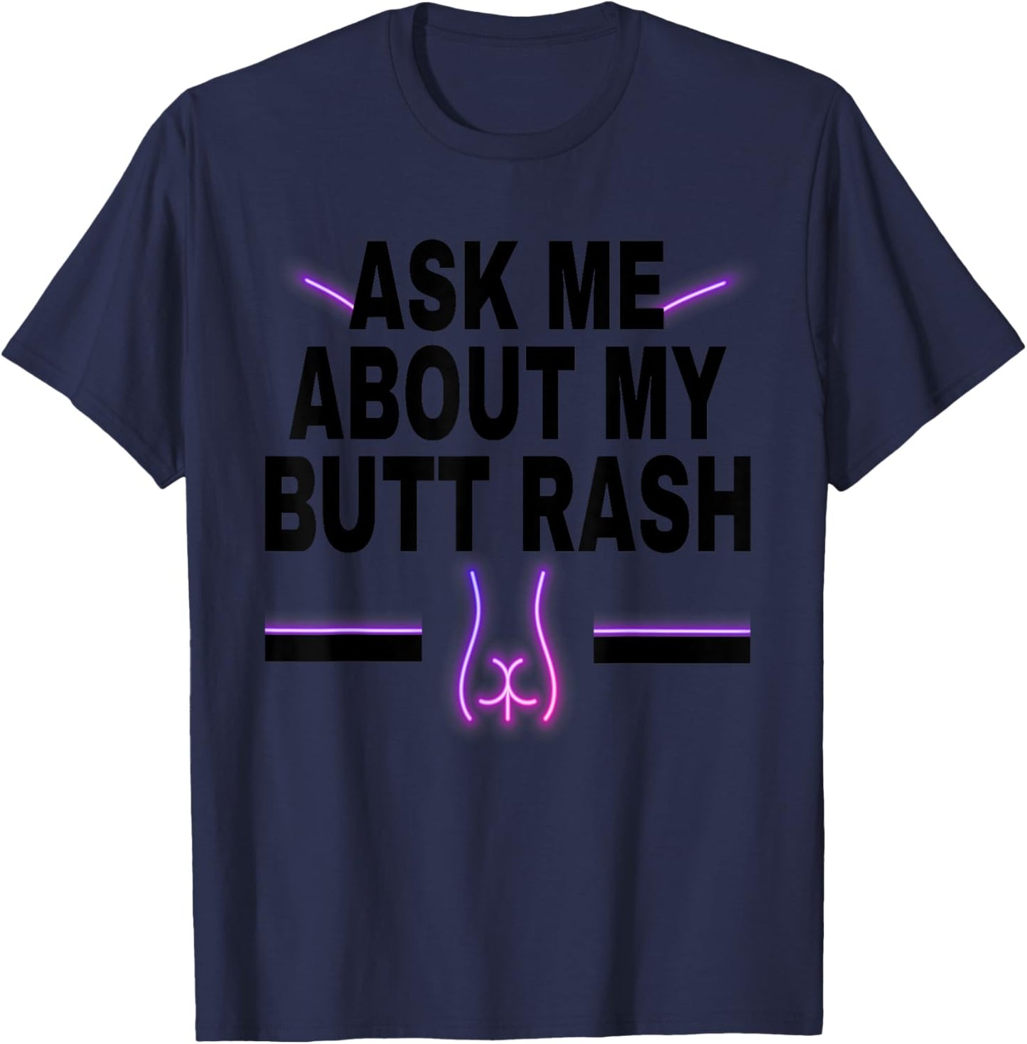 Ask Me About My Butt Rash Embarrassing Bachelor Party T-Shirt - T-Shirt | Navy