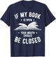 If My Book is Open Your Mouth is Closed Book Lover Read Gift T-Shirt - T-Shirt | Navy