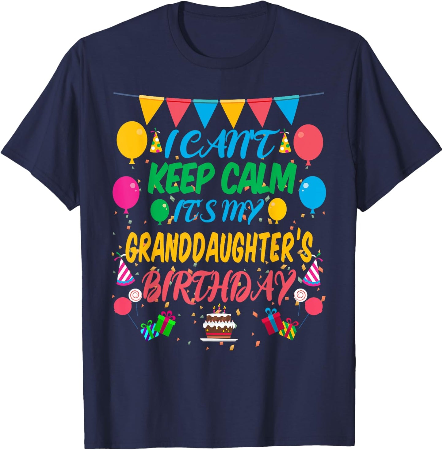 I Can't Keep Calm It's My Granddaughter Birthday T-Shirt - T-Shirt | Navy