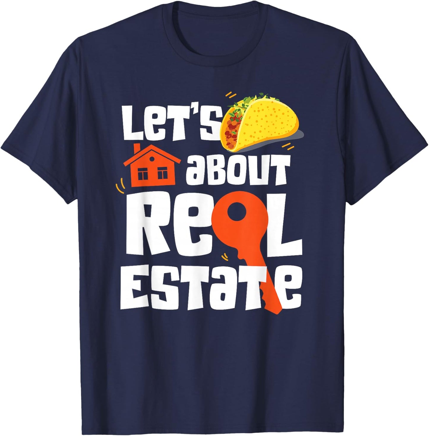 Realtor Lets Taco About Real Estate T-Shirt - T-Shirt | Navy