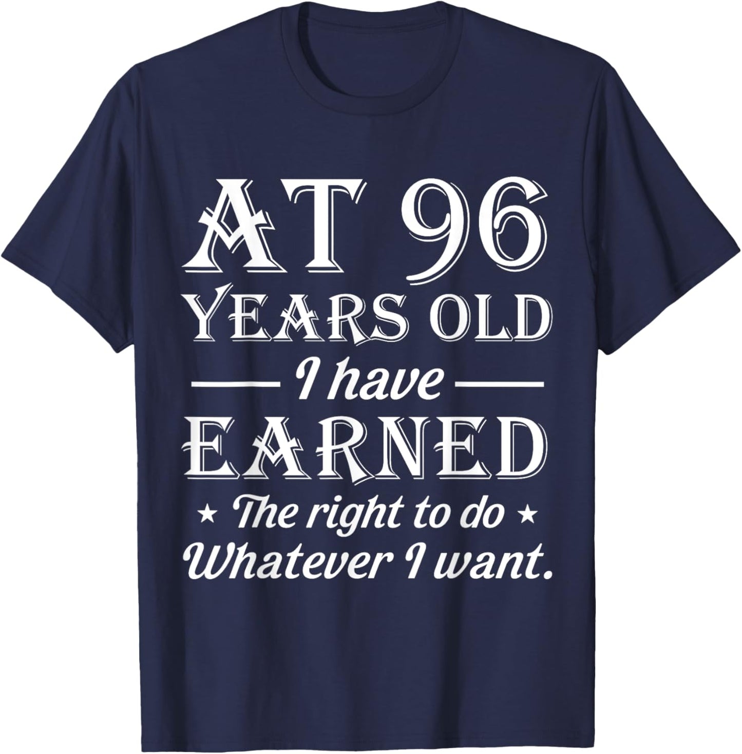 Funny 96th Birthday At 96 Years Old Do Whatever T-Shirt - T-Shirt | Navy