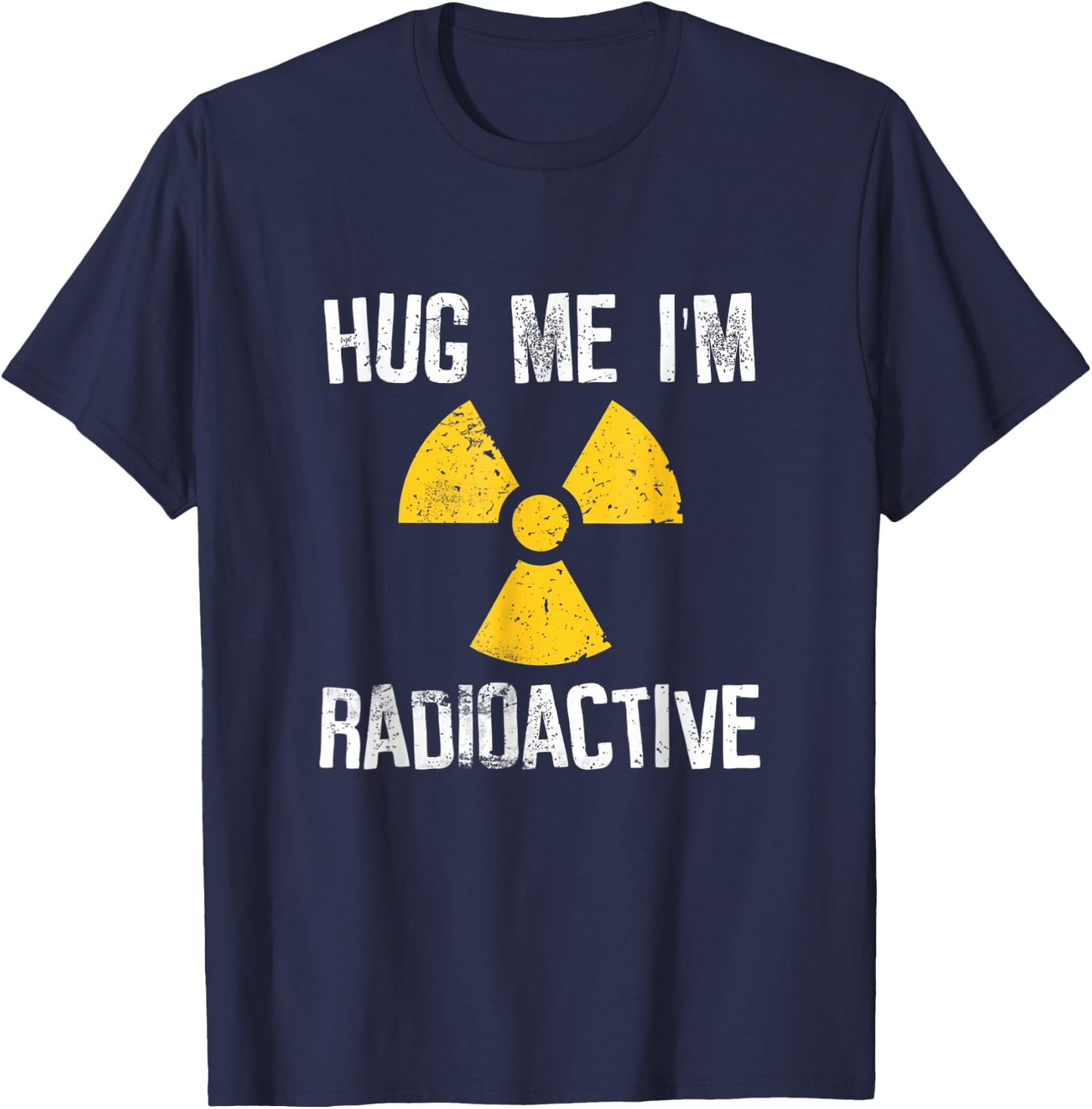 Hug Me I'm Radioactive Shirt Cancer Awareness T-Shirt - T-Shirt | Navy
