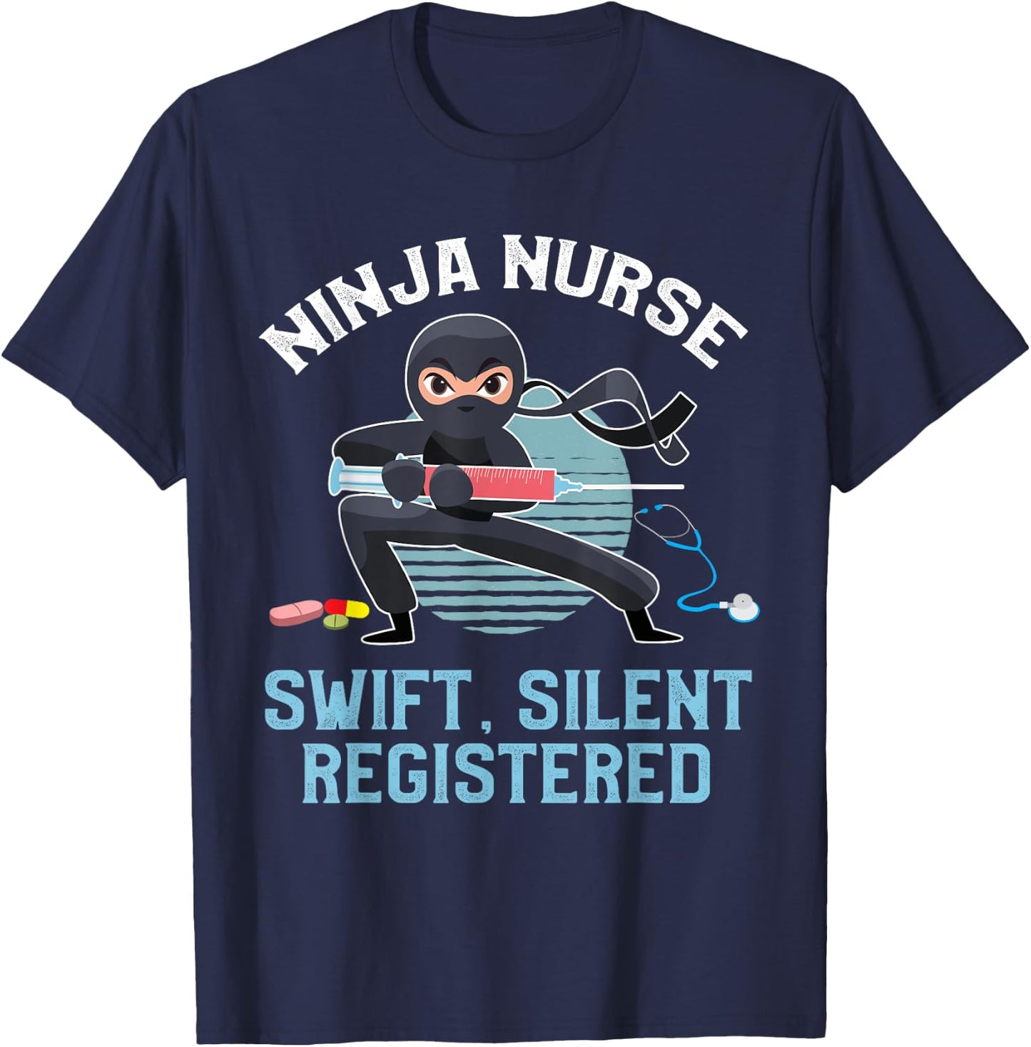 Funny Ninja Nurse Swift Silent Registered Nursing Frontliner T-Shirt - T-Shirt | Navy