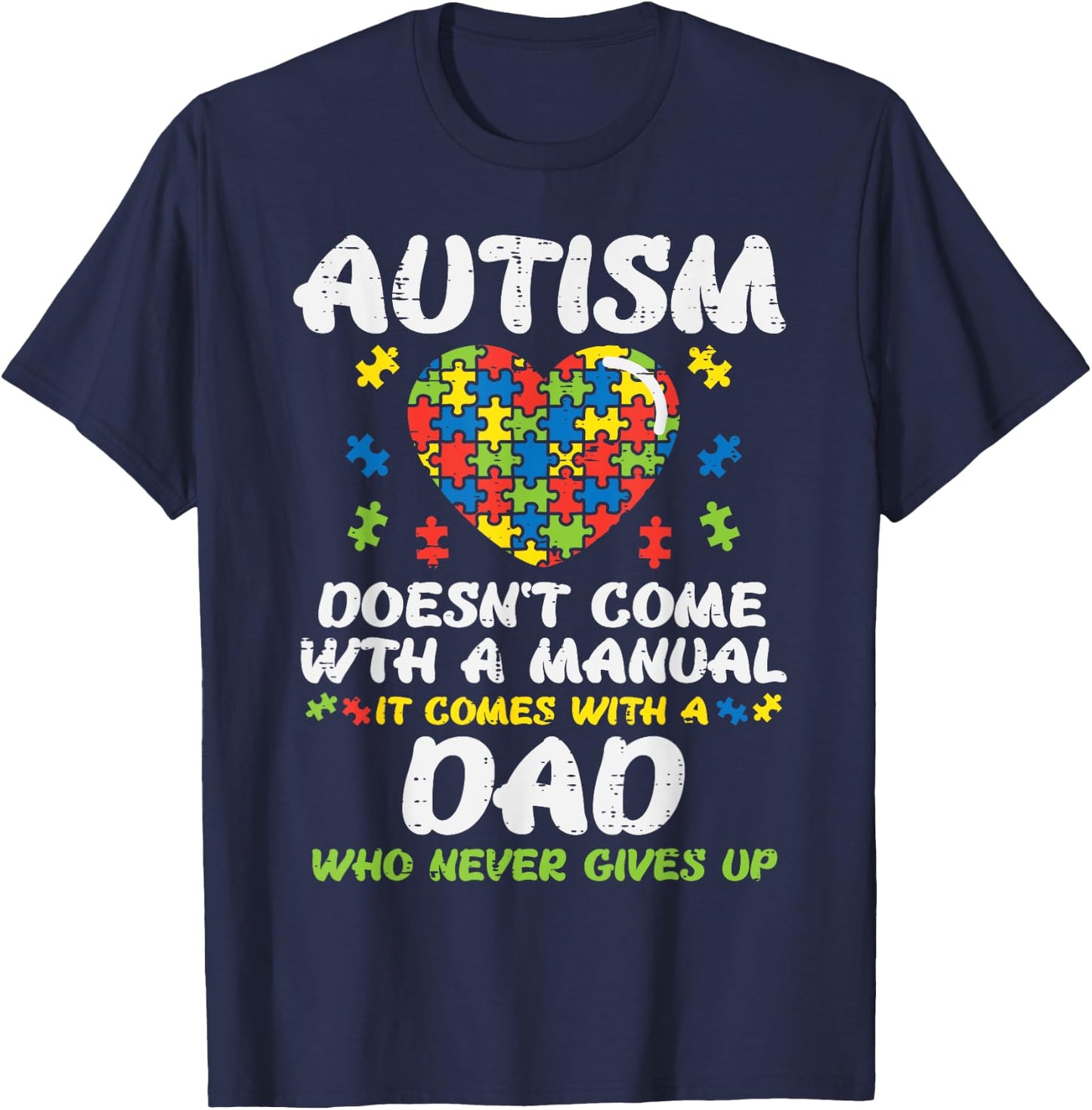 Autism Doesnt Come With Manual Dad Puzzle Awareness Men T-Shirt - T-Shirt | Navy