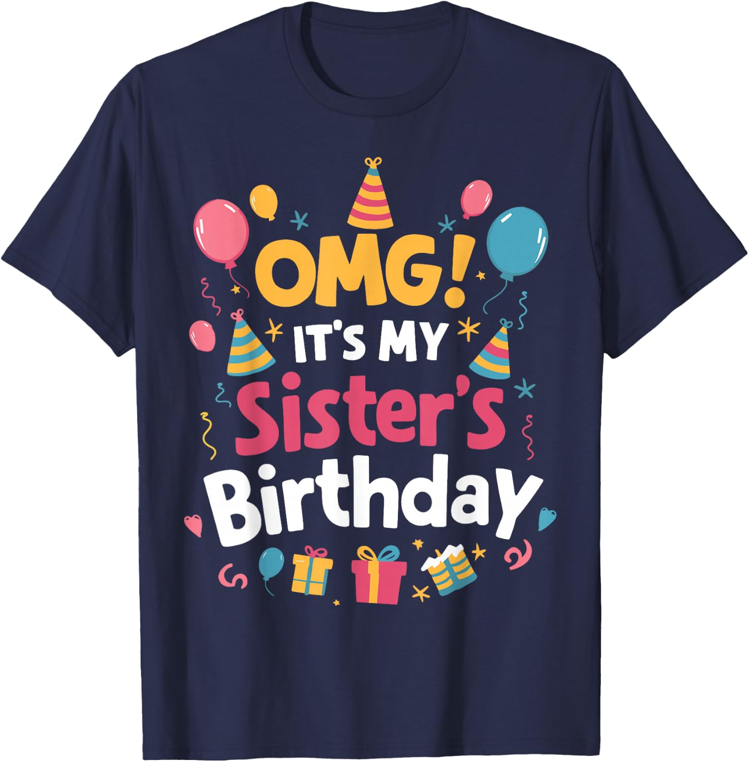 Birthday Squad OMG It's My Sister's Birthday T-Shirt - T-Shirt | Navy