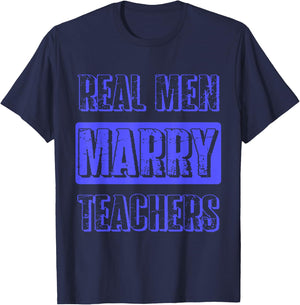 Real Men Marry Teachers Funny Teacher Husband Gift T-Shirt - T-Shirt | Navy