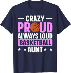 Crazy Proud Always Loud Basketball Aunt T-Shirt - T-Shirt | Navy