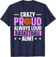 Crazy Proud Always Loud Basketball Aunt T-Shirt - T-Shirt | Navy