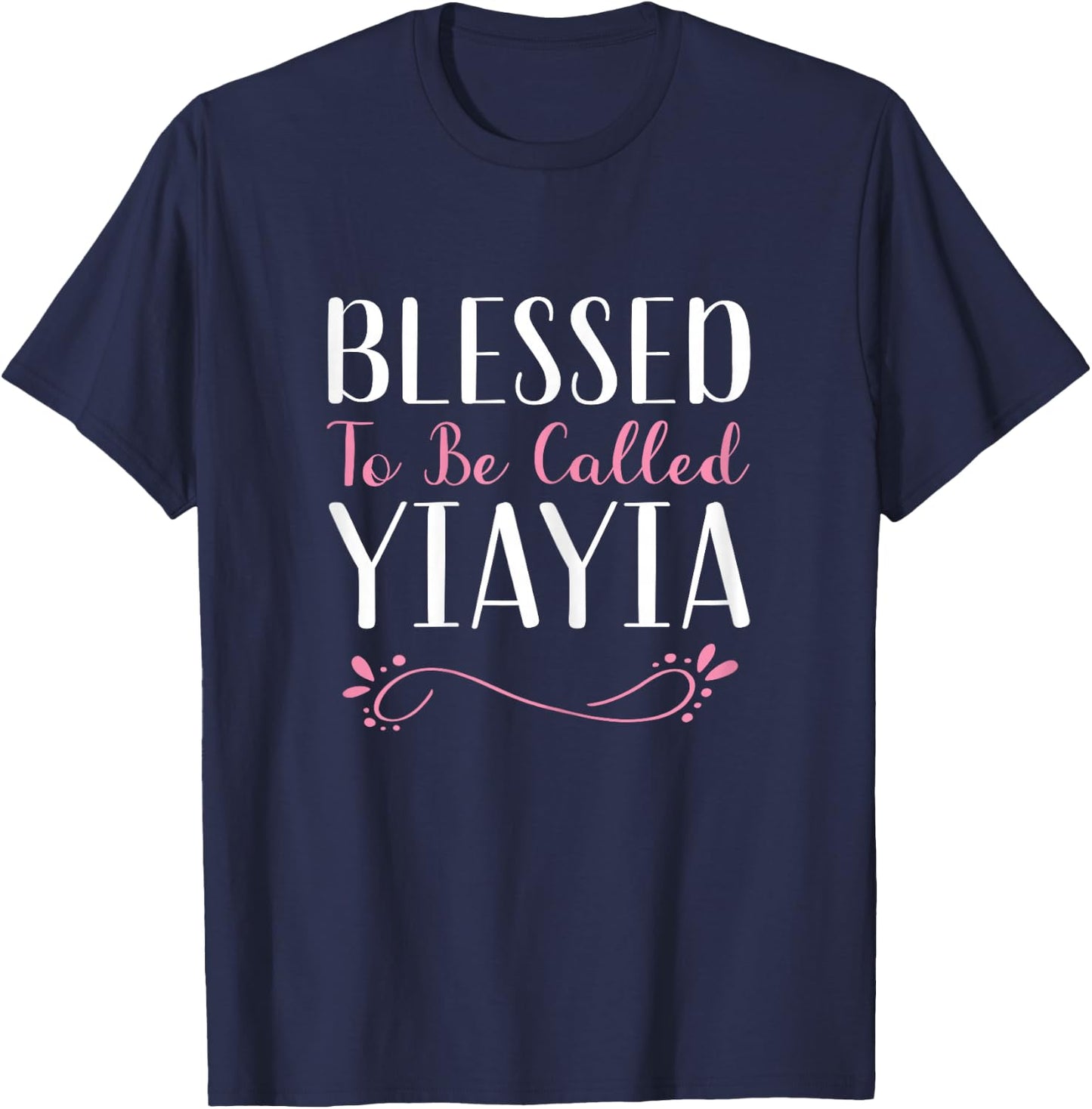 Blessed To Be Called YiaYia Grandma Cute Cool Yia-Yia T-Shirt - T-Shirt | Navy