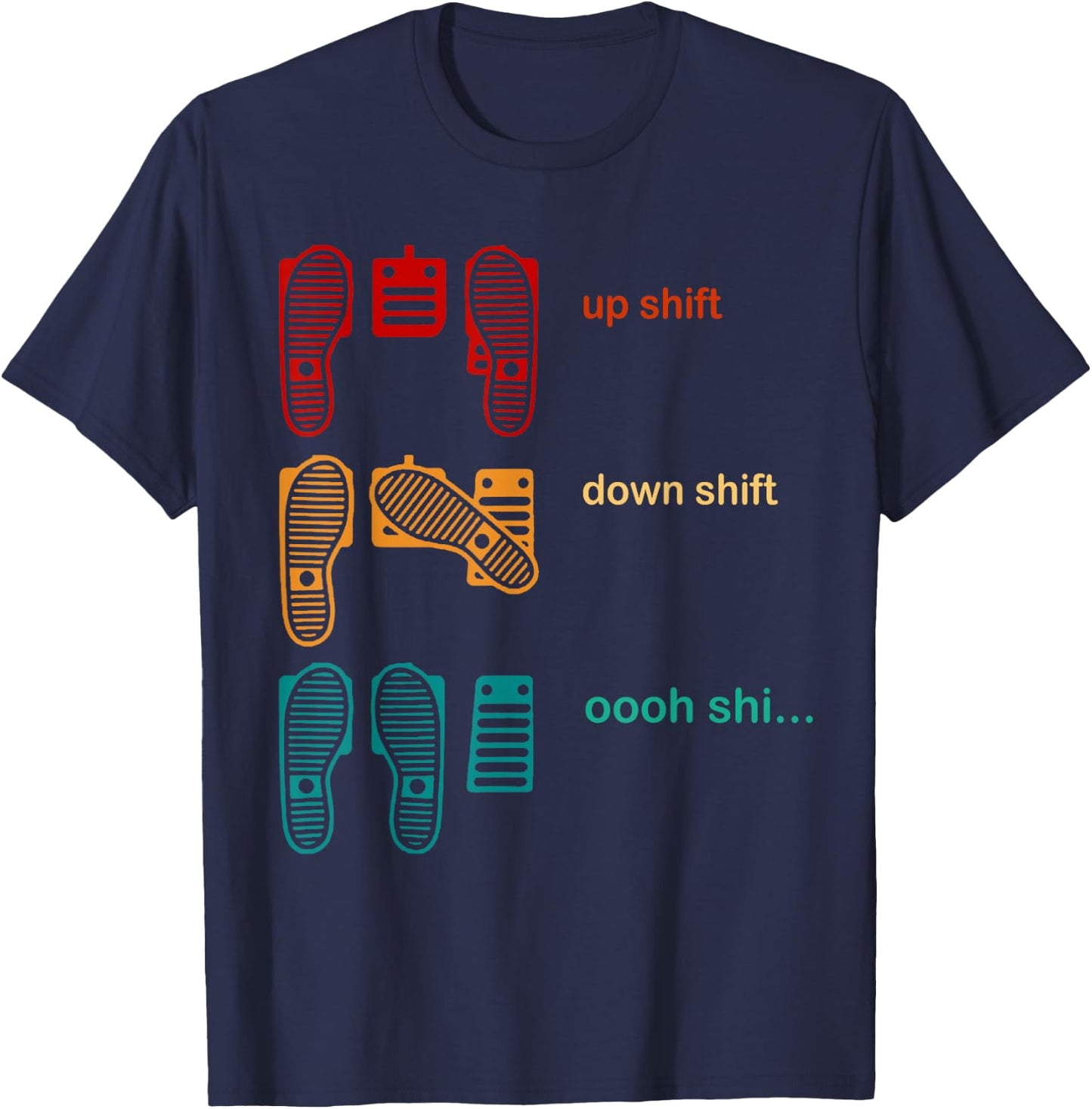 Up shift down shift Oooh Shi T-Shirt - T-Shirt | Navy