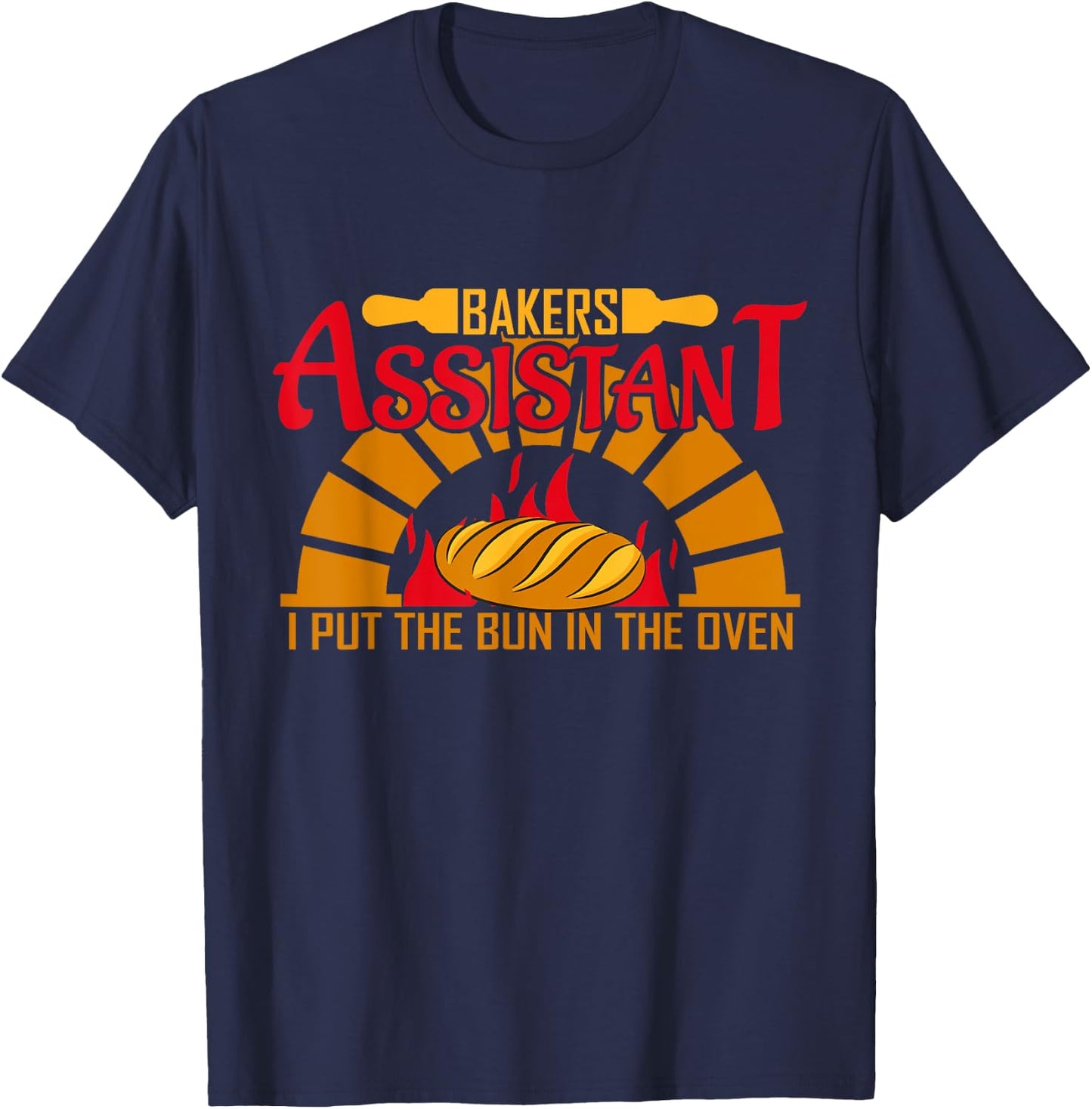 Baker's Assistant I Put The Bun In The Oven T-Shirt - T-Shirt | Navy