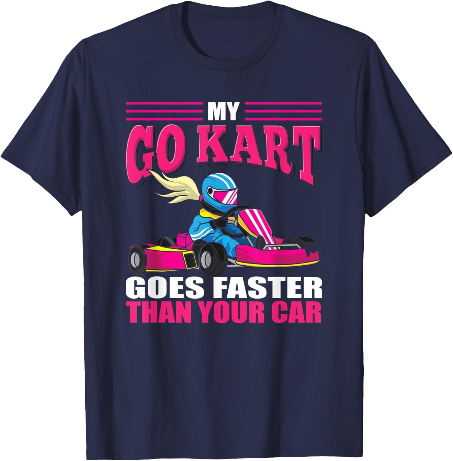 Go Kart Racing Girl - Funny Racing - Go Cart Racer Girl T-Shirt - T-Shirt | Navy