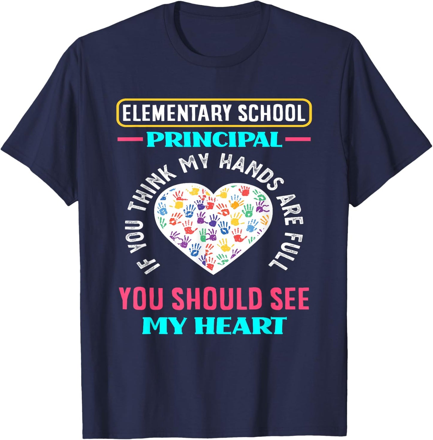 Elementary School Principal Hands School Funny Principal T-Shirt - T-Shirt | Navy