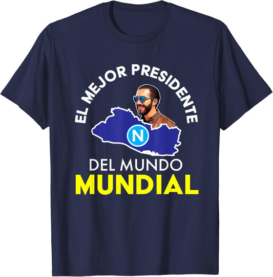 El Mejor Presidente del Mundo Mundial, Nayib Bukele T-Shirt - T-Shirt | Navy