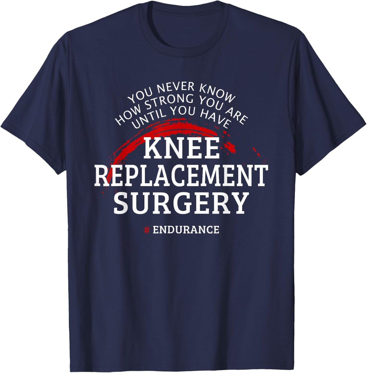 Knee Replacement Surgery Recovery Get Well T-Shirt - T-Shirt | Navy