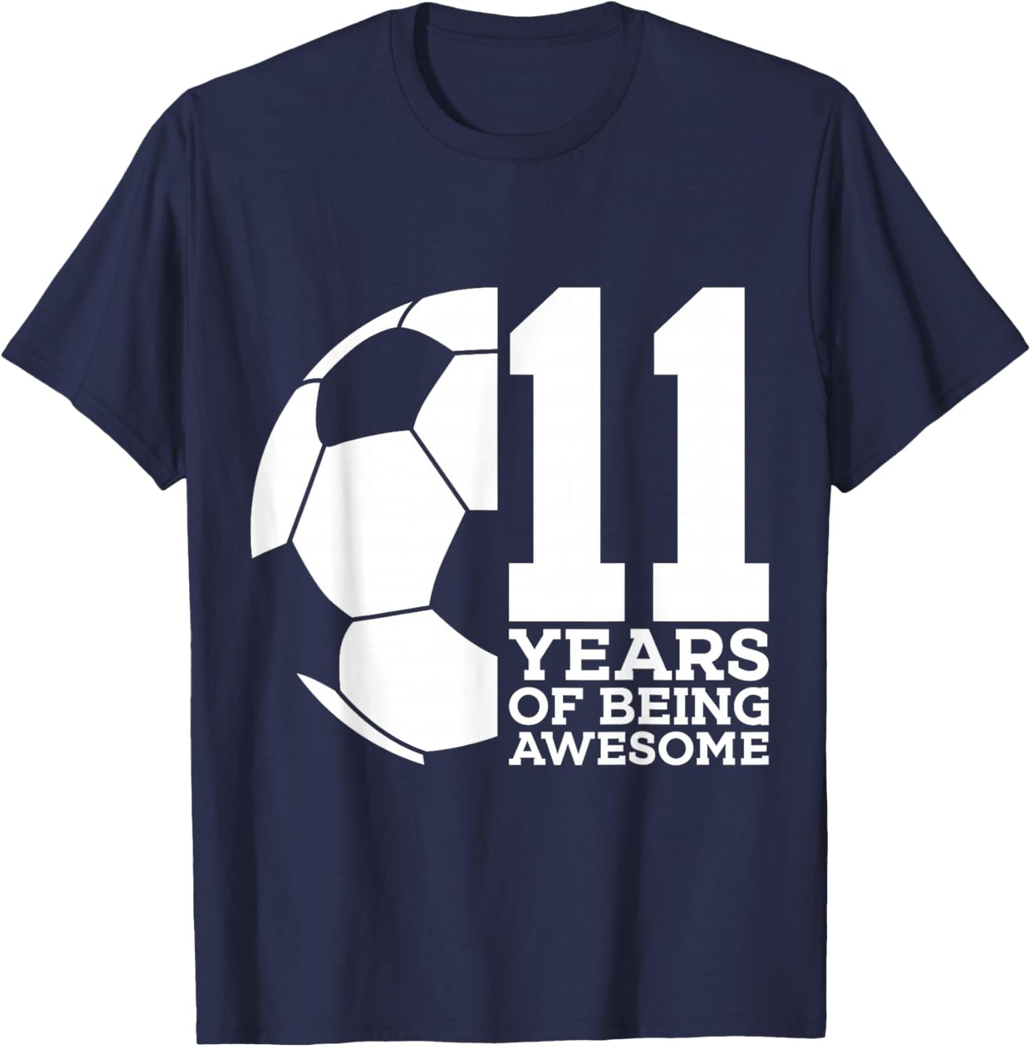 11 Years of Being Awesome Soccer 11th Birthday T-Shirt - T-Shirt | Navy