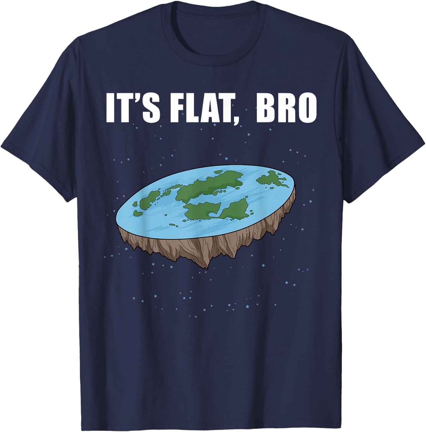 The Earth Is Flat Gifts It's Flat Bro Ice Wall Flat Earth T-Shirt - T-Shirt | Navy