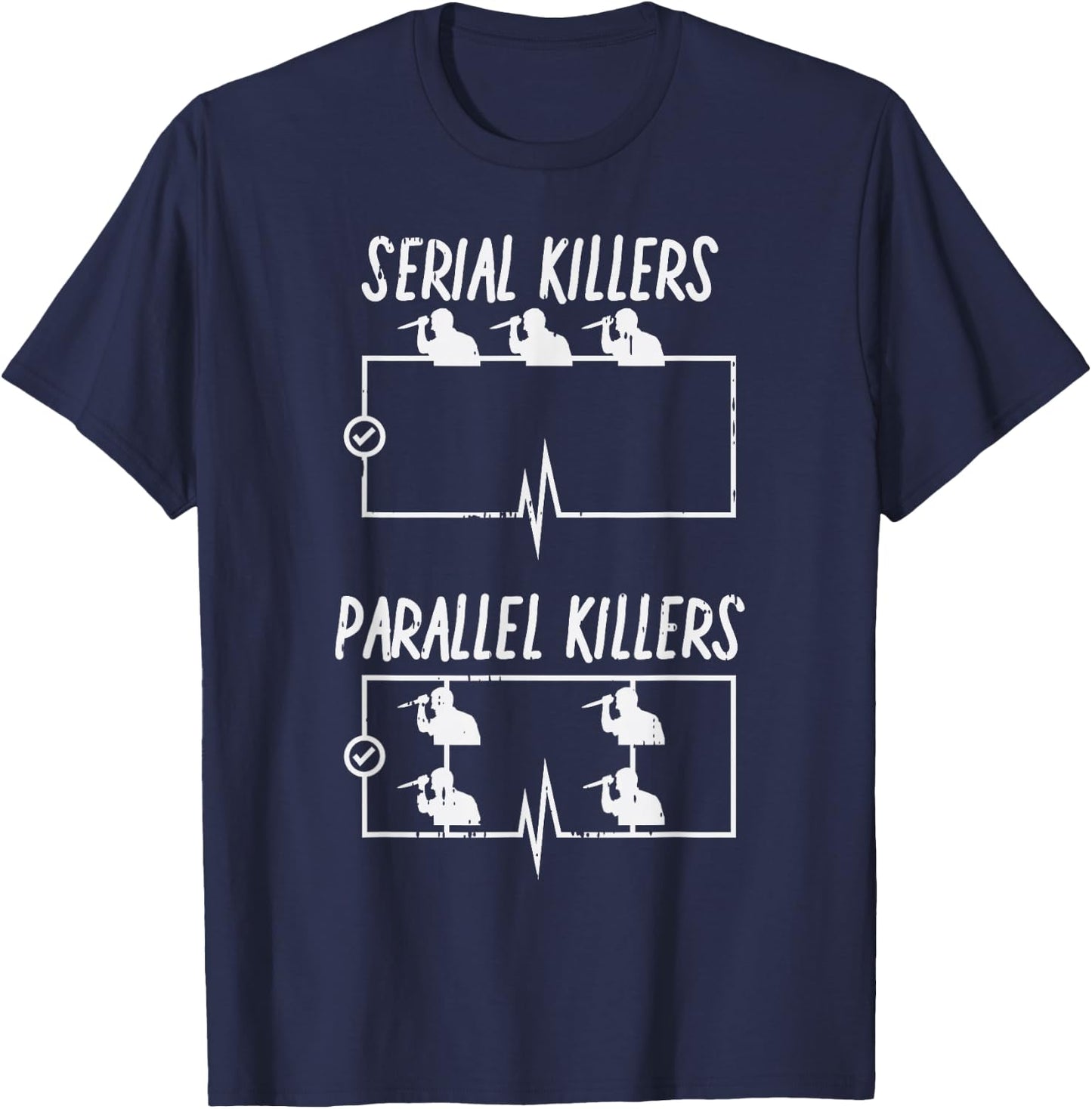 Serial Parallel Killer Funny Electrical Pun Electrician Gift T-Shirt - T-Shirt | Navy