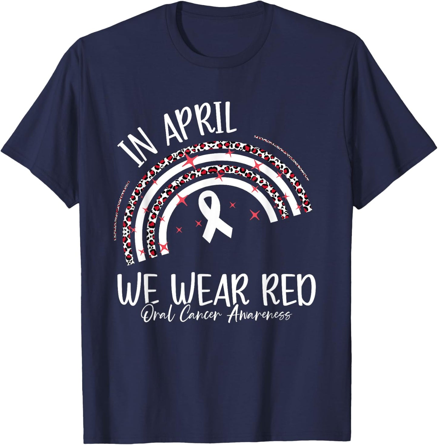 In April We Wear Red Oral Cancer Awareness Month T-Shirt - T-Shirt | Navy