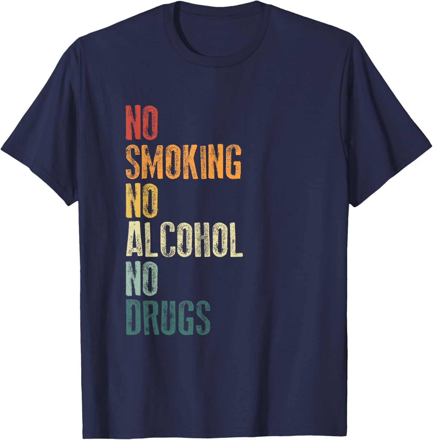 No Smoking No Alcohol No Drugs Sober Celebration Sobriety T-Shirt - T-Shirt | Navy