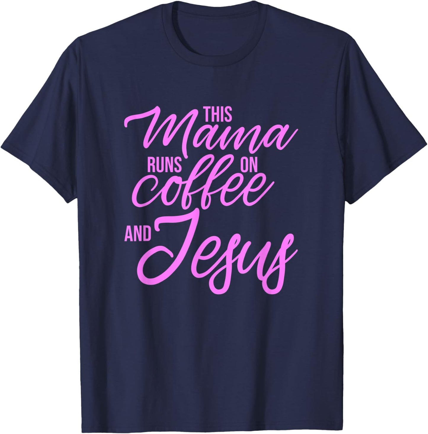 This Mama Runs On Coffee And Jesus - Christian Mother T-Shirt - T-Shirt | Navy