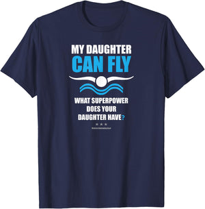 My Daughter Can Fly Superpower | Mom Dad Swim Team Parent T-Shirt - T-Shirt | Navy
