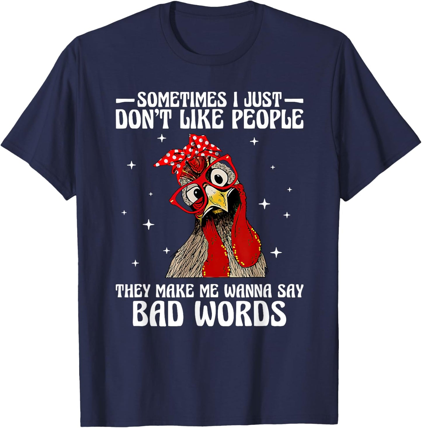 Sometimes I just don't like people they make me wanna say T-Shirt - T-Shirt | Navy