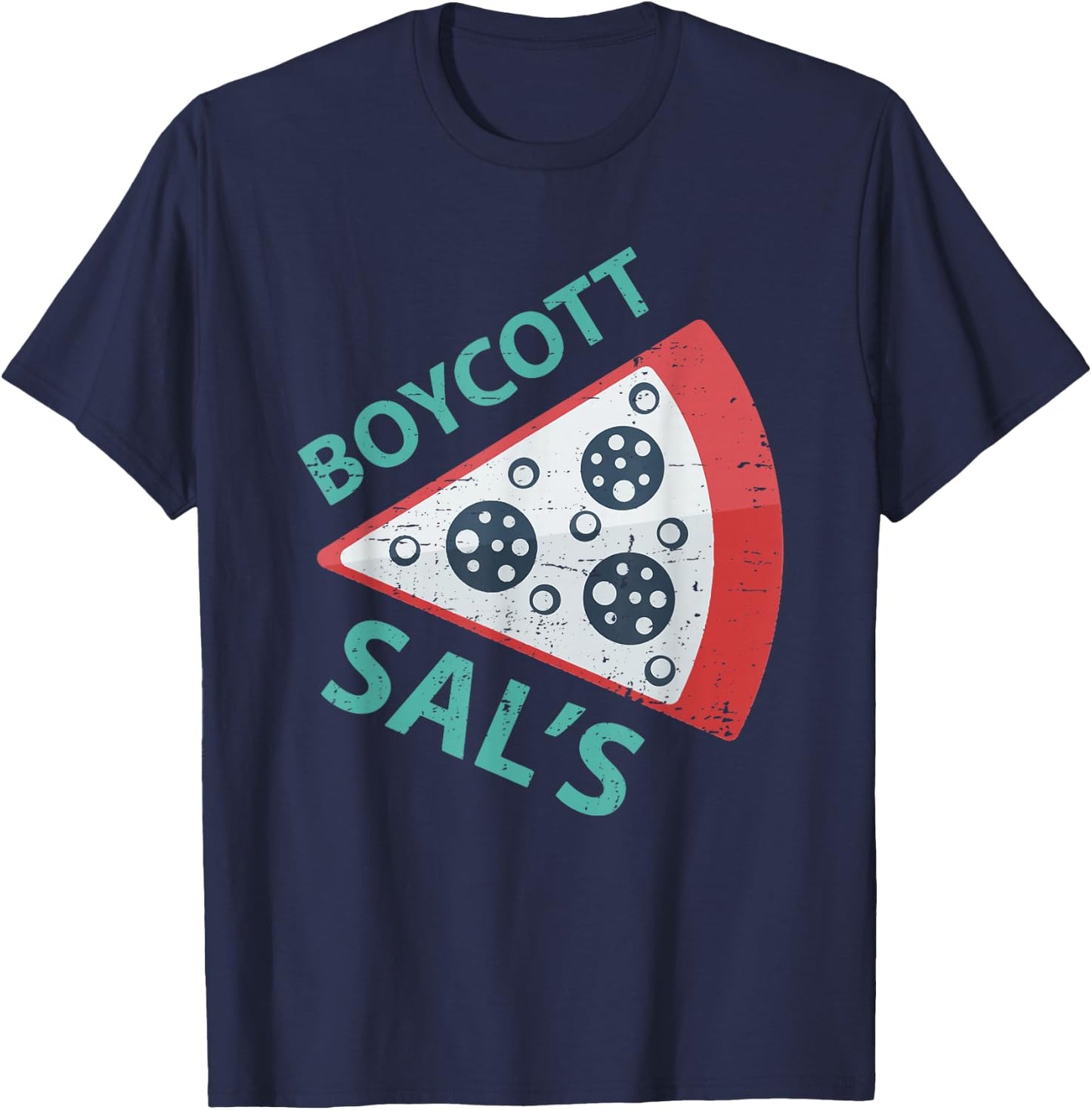 Boycott sal's funny movie meme boycott sals pizza T-Shirt - T-Shirt | Navy