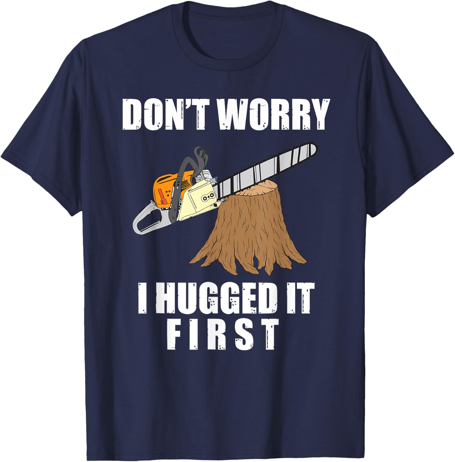 Funny Lumberjack Chainsaw Logging Arborist Gift Men Women Small T-Shirt - T-Shirt | Navy