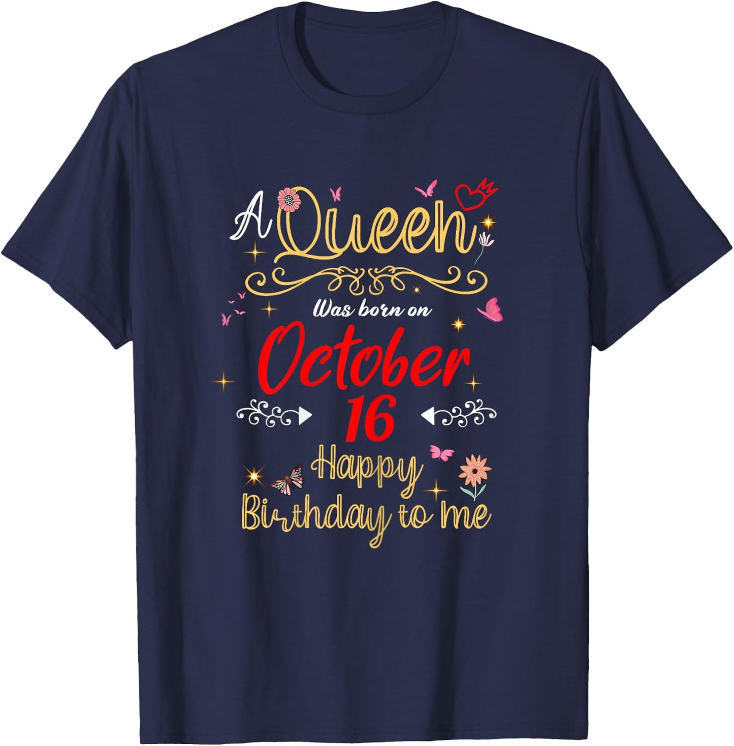 A Queen Was Born on October 16 October 16th Birthday T-Shirt - T-Shirt | Navy