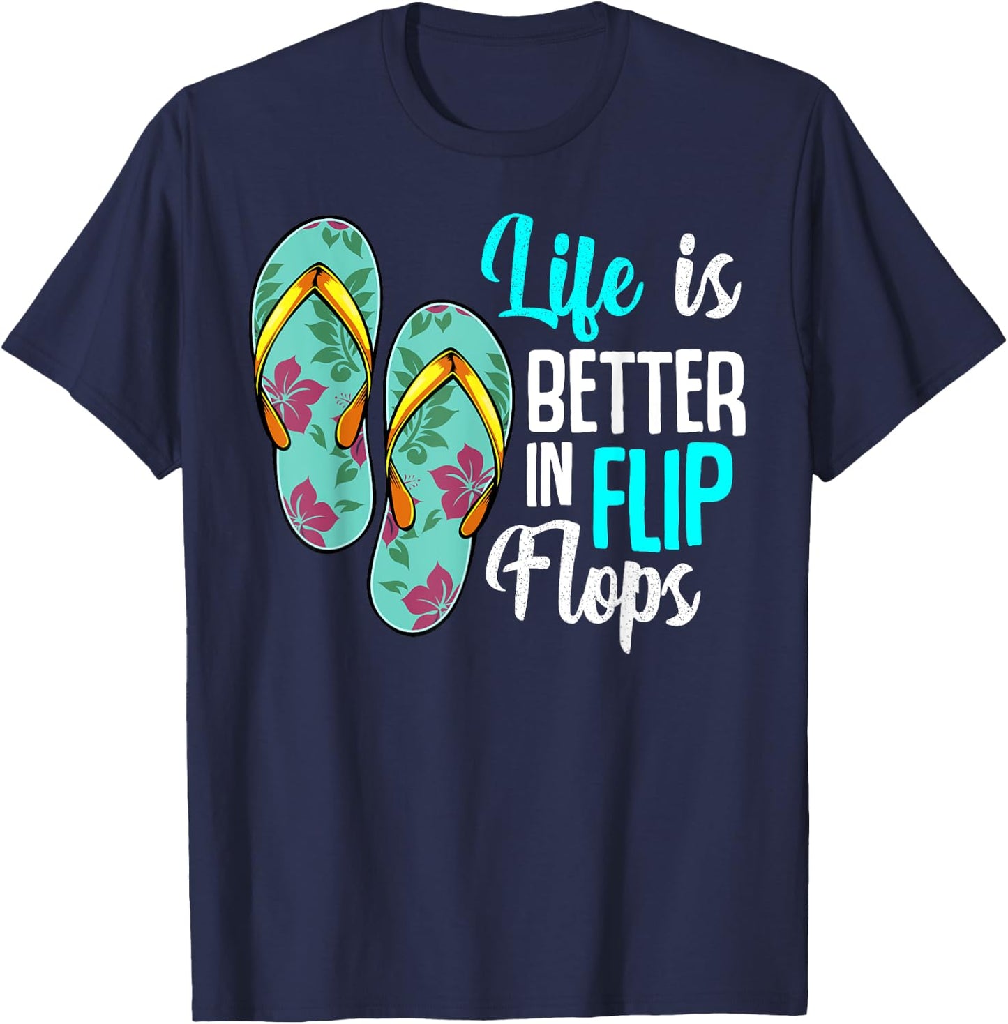 Life Is Better In Flip Flops Summer Holiday Beach T-Shirt - T-Shirt | Navy