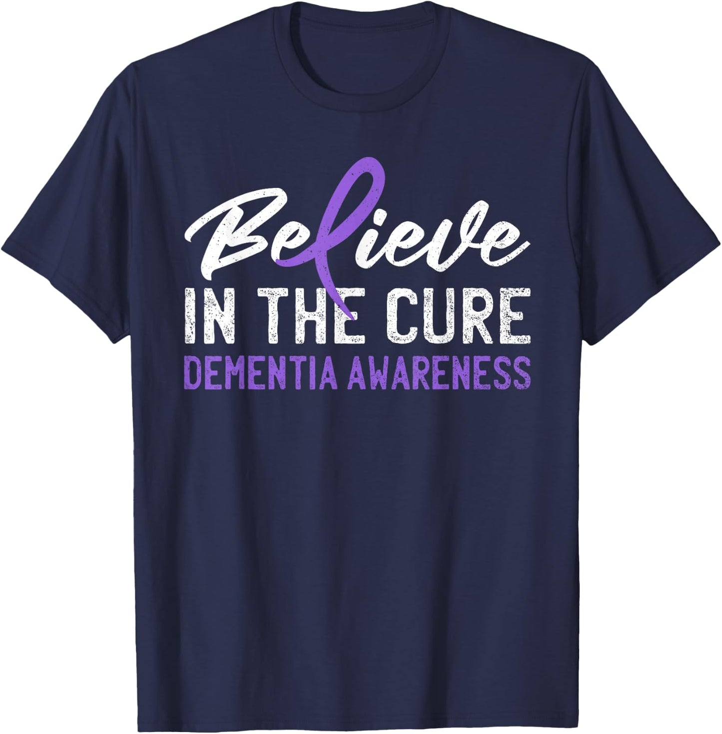 Believe In The Cure Dementia Awareness Purple Ribbon Support T-Shirt - T-Shirt | Navy