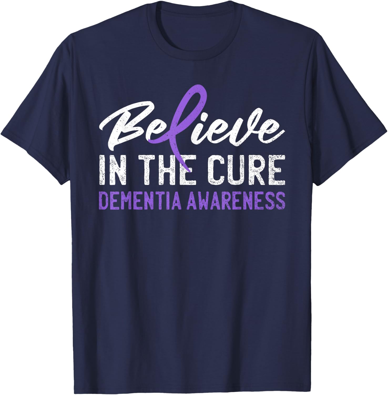 Believe In The Cure Dementia Awareness Purple Ribbon Support T-Shirt - T-Shirt | Navy
