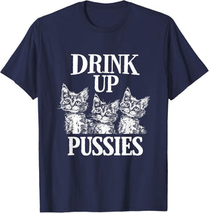 Drink Up Pussies Adult Humor St Patricks Day Saying Vintage T-Shirt - T-Shirt | Navy