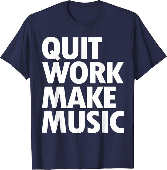 Quit Work Make Music Short Sleeve T-Shirt - T-Shirt | Navy